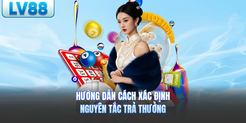 Hướng dẫn cách xác định nguyên tắc trả thưởng