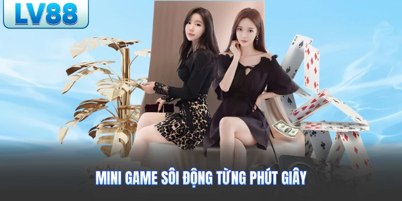 Mini game sôi động từng phút giây