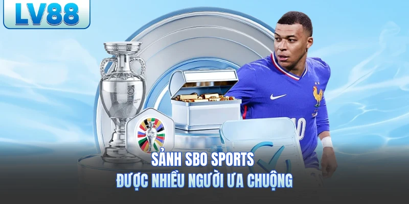 Sảnh Sbo Sports được nhiều người ưa chuộng