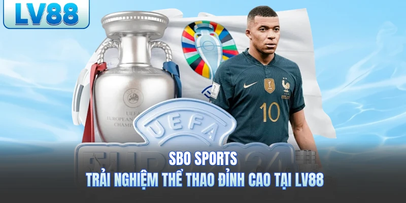 Sbo Sports LV88 - Đỉnh Cao Cá Cược Thể Thao 2026